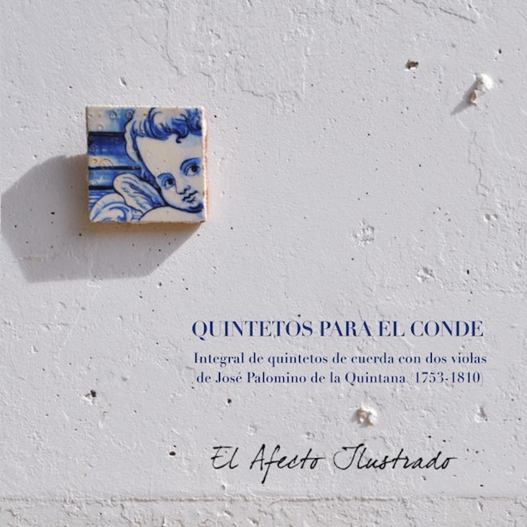 Quintetos para el Conde. Integral de Quintetos de cuerda con dos violas, José Palomino de la Quintana (1753-1810)